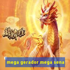 mega gerador mega sena